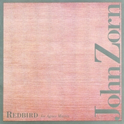 John Zorn - Redbird For Agnes Martin